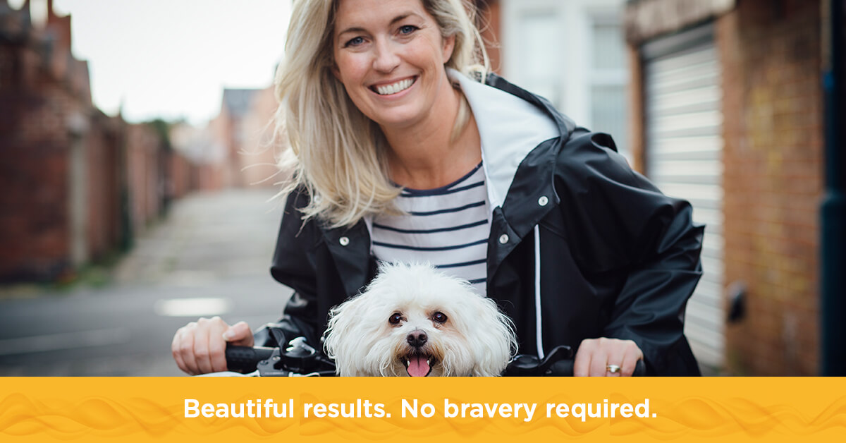 Beautiful results. No bravery required.